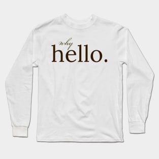 Why hello V2 Long Sleeve T-Shirt